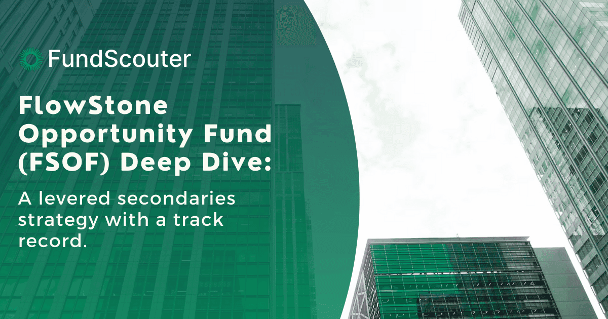 FlowStone Opportunity Fund (FSOF) Diepgaande Analyse: Een hefboomstrategie in secondaries met een bewezen track record